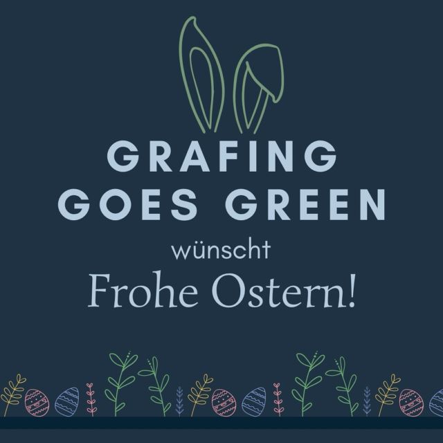 Wir wünschen euch allen frohe Ostern! 🐣 #froheostern #umweltschutz #grafinggoesgreen